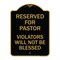 Signmission Reserved for Pastor Violators Will Not Blessed, Black & Gold Aluminum Sign, 18" x 24", BG-1824-23191 A-DES-BG-1824-23191 - alternate 1